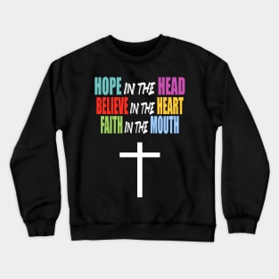 HOPE BELIEVE FAITH Crewneck Sweatshirt
